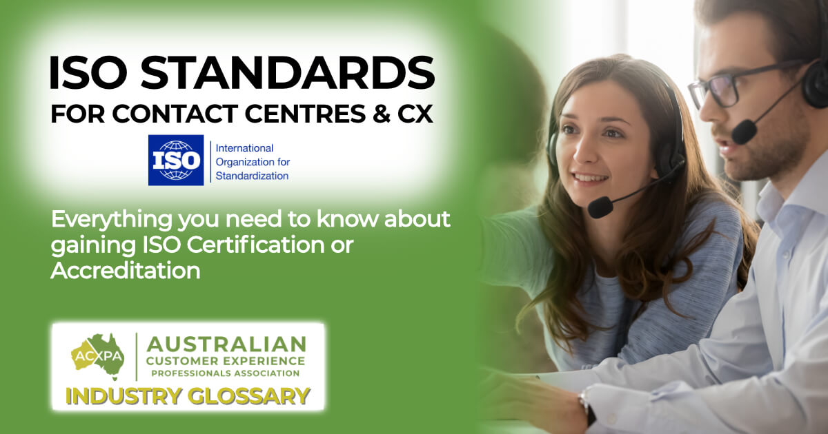 ISO Standards for contact centres, customer service and customer experience.